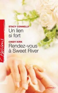 Un lien si fort. Rendez-vous à Sweet River