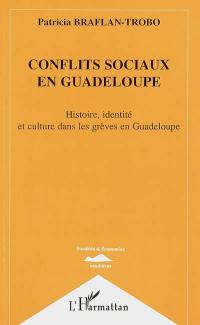 Conflits sociaux en Guadeloupe : histoire, identité et culture dans les grèves en Guadeloupe