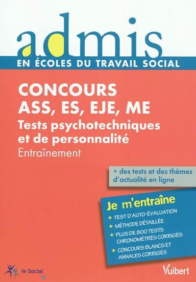 Concours ASS, ES, EJE, ME : tests psychotechniques et de personnalité : entraînement