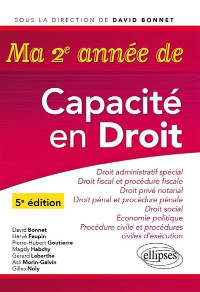 Ma 2e année de capacité en droit : droit administratif spécial, droit fiscal et procédure fiscale, droit privé notarial, droit pénal et procédure pénale, droit social, économie politique, procédure civile et procédures civiles d'exécution