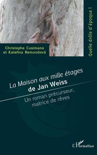 La maison aux mille étages, de Jan Weiss : un roman précurseur, matrice de rêves