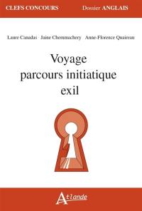 Voyage, parcours initiatique, exil