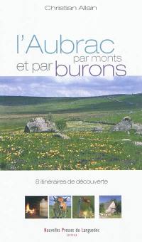 L'Aubrac par monts et par burons : 8 itinéraires de découverte