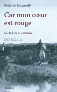 Car mon coeur est rouge : des Indiens en Camargue