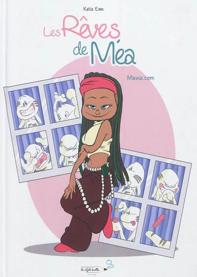 Les rêves de Méa. Vol. 1. Mavie.com