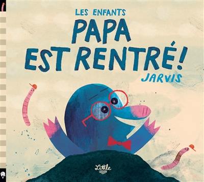 Les enfants, papa est rentré !