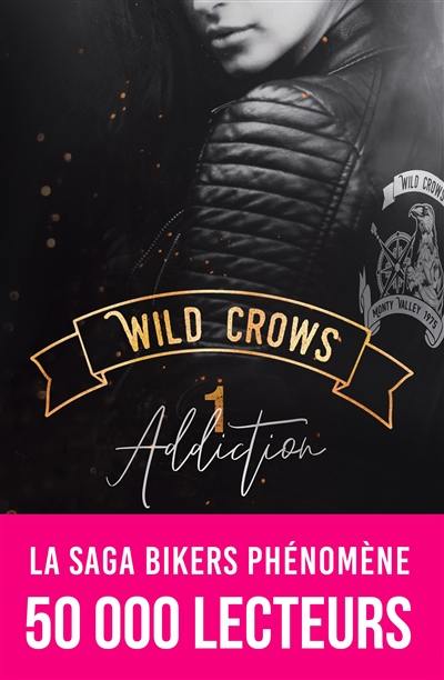 Wild Crows. Vol. 1. Addiction