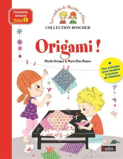 Les exploits de Maxime et Clara. Origami ! : niveau 2