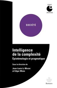 Intelligence de la complexité : épistémologie et pragmatique