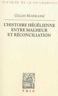 L'histoire hégélienne entre malheur et réconciliation