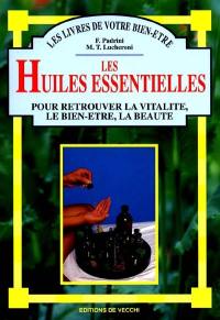 Les huiles essentielles : pour retrouver la vitalité, le bien-être, la beauté