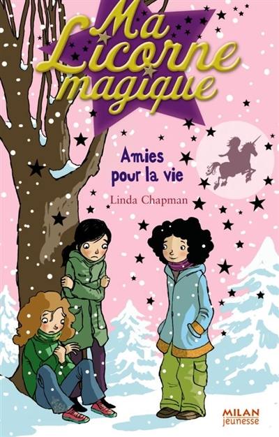 Ma licorne magique. Vol. 07. Amies pour la vie