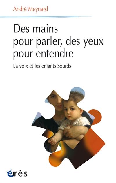 Des mains pour parler, des yeux pour entendre : la voix et les enfants sourds