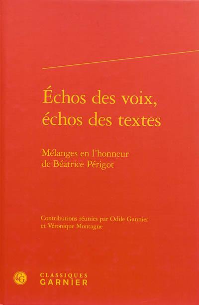 Echos des voix, échos des textes : mélanges en l'honneur de Béatrice Périgot