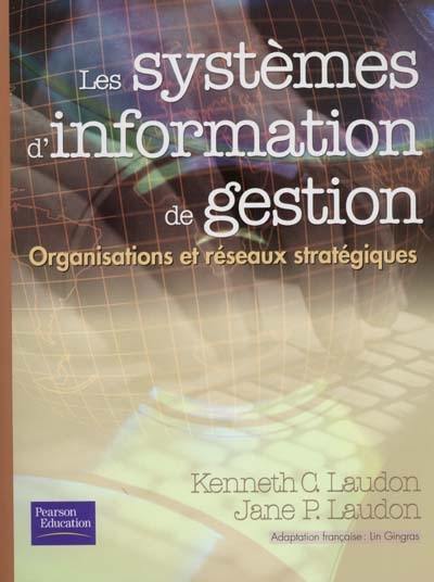 Les systèmes d'information de gestion : organisations et réseaux stratégiques