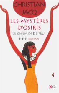 Les mystères d'Osiris. Vol. 3. Le chemin de feu