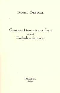 Courtoises frimousses avec fleurs. Troubadour de service