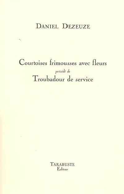 Courtoises frimousses avec fleurs. Troubadour de service