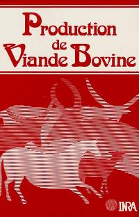 Production de viande bovine : exposés et tables rondes des XVe Journées du Grenier de Theix, 5-6-7 juin 1984, Centre de recherches zootechniques et vétérinaires INRA-Theix, Ceyrat