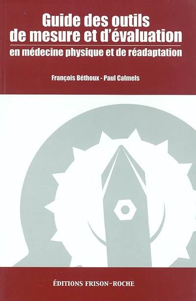 Guide des outils de mesure et d'évaluation en médecine physique et de réadaptation