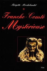 Franche-Comté mystérieuse