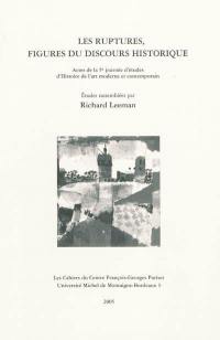 Les ruptures, figures du discours historique : actes de la 5e journée d'études d'histoire de l'art moderne et contemporain