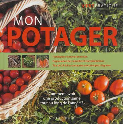 Mon potager : comment avoir une production saine tout au long de l'année ?