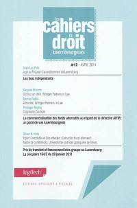 Les faux indépendants. La commercialisation des fonds alternatifs au regard de la directive AIFM : un point de vue luxembourgeois. Prix de transfert et financement intra-groupe au Luxembourg : la circulaire 164-2 du 28 janvier 2011