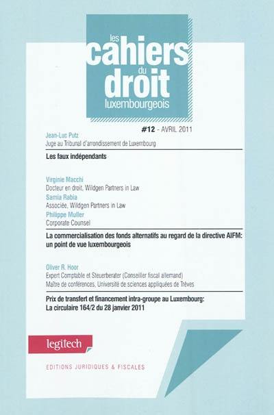 Les faux indépendants. La commercialisation des fonds alternatifs au regard de la directive AIFM : un point de vue luxembourgeois. Prix de transfert et financement intra-groupe au Luxembourg : la circulaire 164-2 du 28 janvier 2011