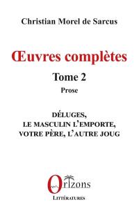 Oeuvres complètes. Vol. 2. Prose