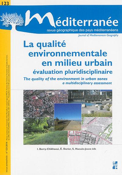 Méditerranée, n° 123. La qualité environnementale en milieu urbain : évaluation pluridisciplinaire. The quality of the environnement in urban zones : a multidisciplinary assessment