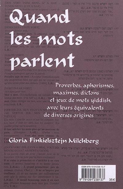 Quand les mots parlent : proverbes, aphorismes, dictons et jeux de mots yiddish, avec leurs équivalents de diverses origines