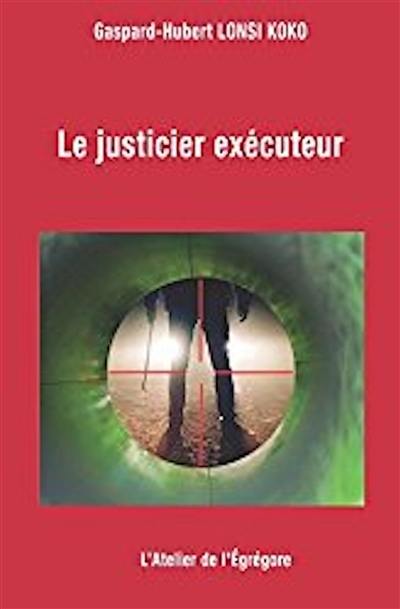 Le justicier exécuteur