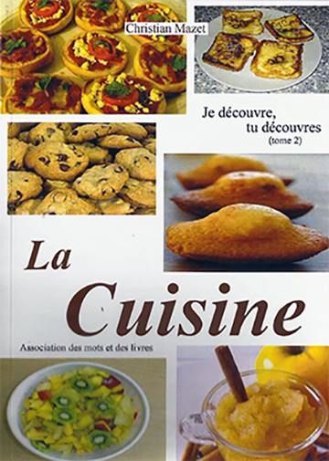 Je découvre, tu découvres.... Vol. 2. La cuisine