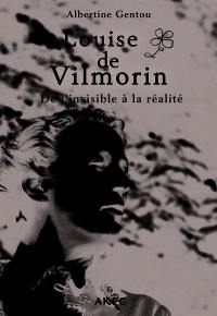 Louise de Vilmorin : de l'invisible à la réalité