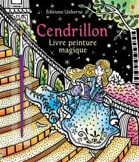 Cendrillon : livre peinture magique