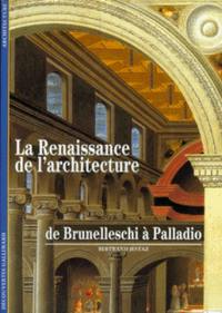 La Renaissance de l'architecture : de Brunelleschi à Palladio