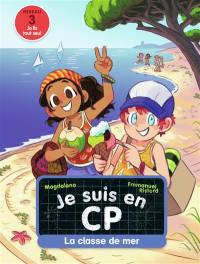 Je suis en CP. Vol. 9. La classe de mer : niveau 3