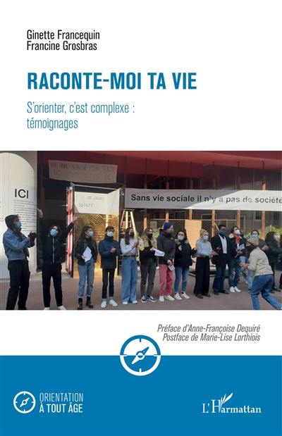 Raconte-moi ta vie : s'orienter, c'est complexe : témoignages