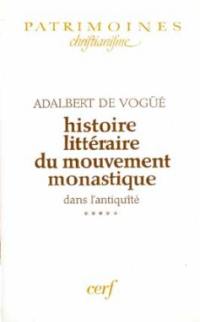 Histoire littéraire du mouvement monastique dans l'Antiquité : première partie : le monachisme latin. Vol. 5-1. Le monachisme latin : de l'épitaphe de sainte Paule à la consécration de Démétriade, 404-414