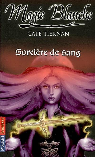 Magie blanche. Vol. 3. Sorcière de sang