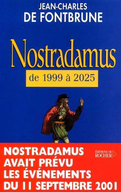 Nostradamus : de 1999 à l'Age d'or