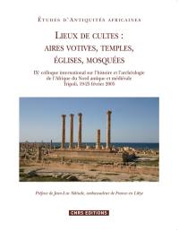 Lieux de cultes : aires votives, temples, églises, mosquées