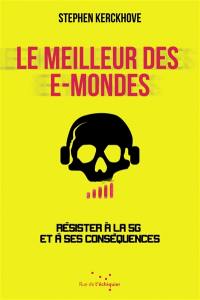 Le meilleur des e-mondes : résister à la 5G et à ses conséquences