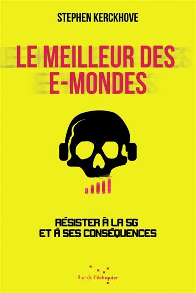 Le meilleur des e-mondes : résister à la 5G et à ses conséquences