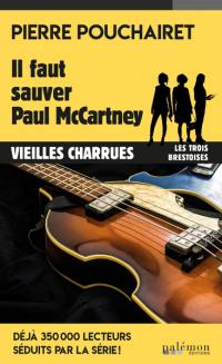 Les trois Brestoises. Vol. 14. Il faut sauver Paul McCartney : Vieilles Charrues