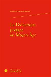 La didactique profane au Moyen Age