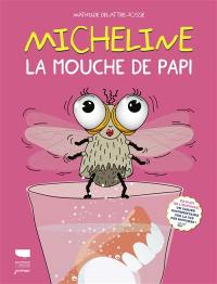 Micheline : la mouche de papi