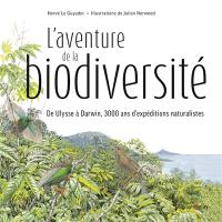 L'aventure de la biodiversité : de Ulysse à Darwin, 3.000 ans d'expéditions naturalistes