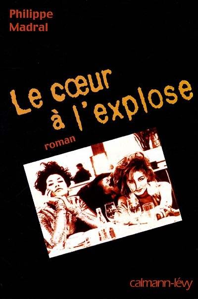 Le coeur à l'explose